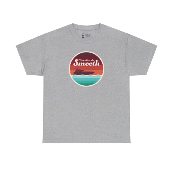 Don't Lose the Smooth - Unisex Tee - Image 5