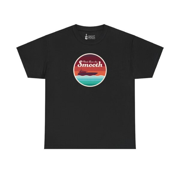 Don't Lose the Smooth - Unisex Tee - Image 3