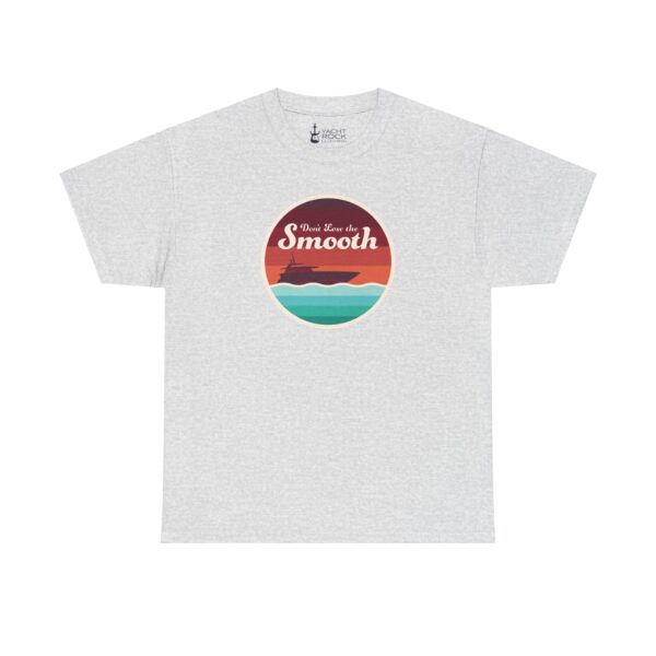 Don't Lose the Smooth - Unisex Tee - Image 15