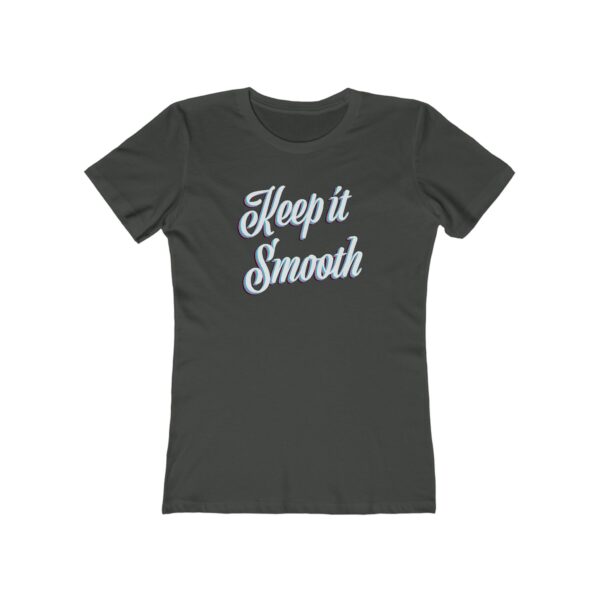 Keep It Smooth - Women's Tee - Image 3