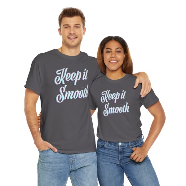 Keep It Smooth - Unisex Tee - Image 6