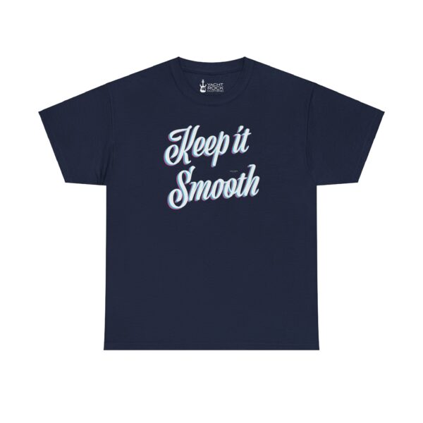 Keep It Smooth - Unisex Tee - Image 7