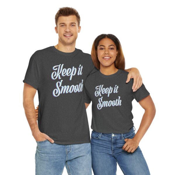 Keep It Smooth - Unisex Tee - Image 12