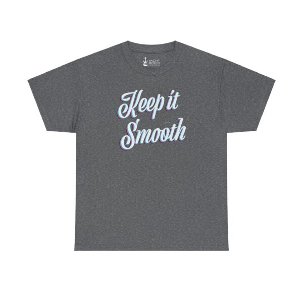 Keep It Smooth - Unisex Tee - Image 9