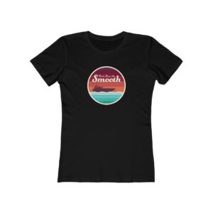 Don’t Lose the Smooth – Women’s Tee