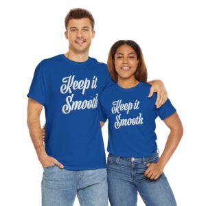 Keep It Smooth – Unisex Tee