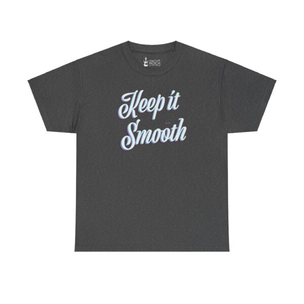 Keep It Smooth - Unisex Tee - Image 11