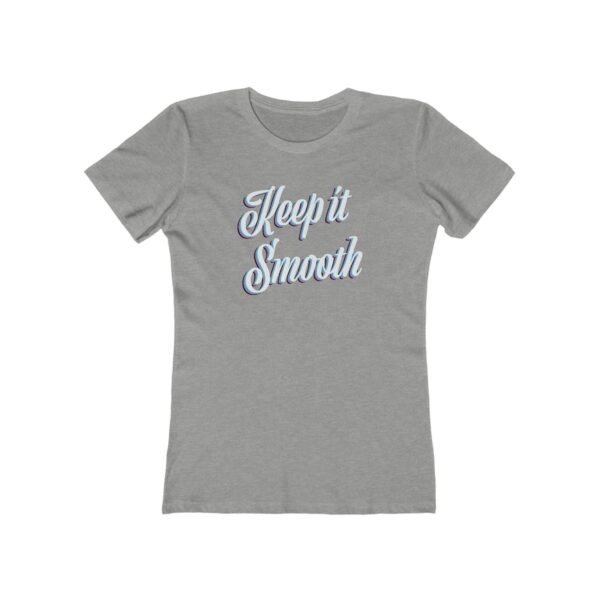 Keep It Smooth - Women's Tee - Image 7