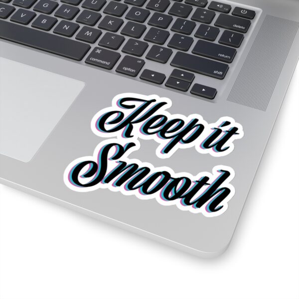 Keep It Smooth - Sticker - Image 6