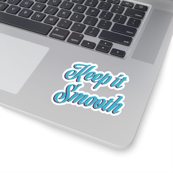 Keep It Smooth - Sticker - Image 4