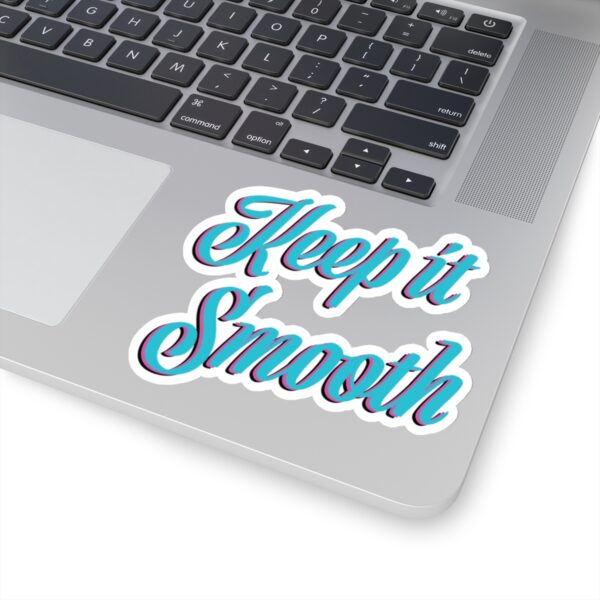 Keep It Smooth - Sticker - Image 6