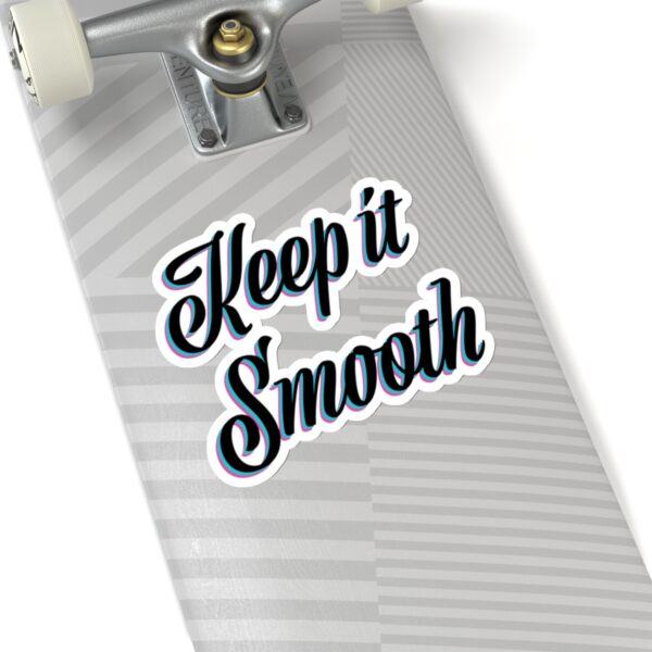 Keep It Smooth - Sticker - Image 8