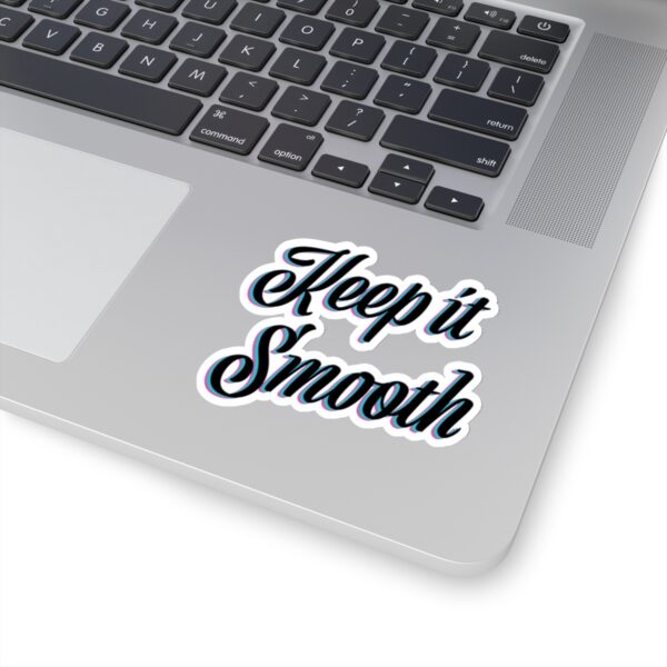 Keep It Smooth - Sticker - Image 4