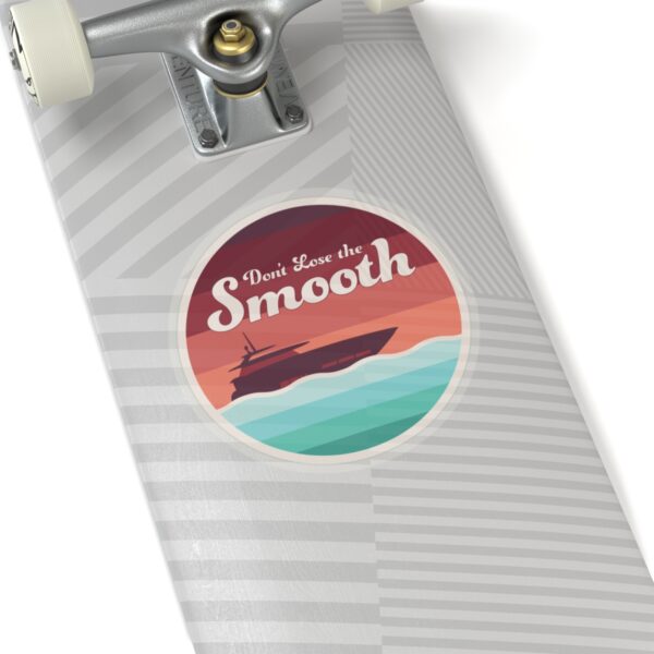 Don't Lose the Smooth - Sticker - Image 8